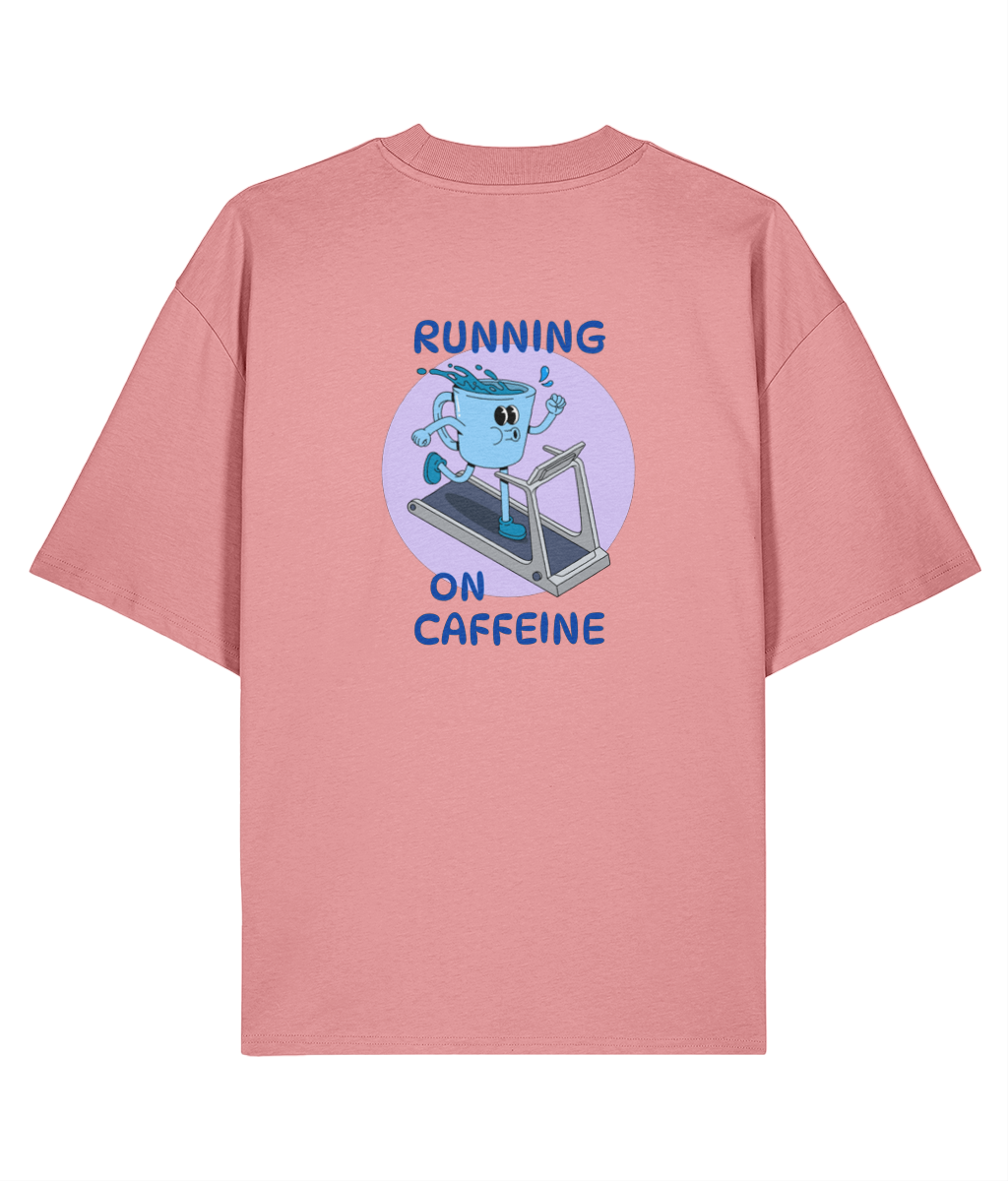Organic Oversized T-Shirt - Running on Caffeine