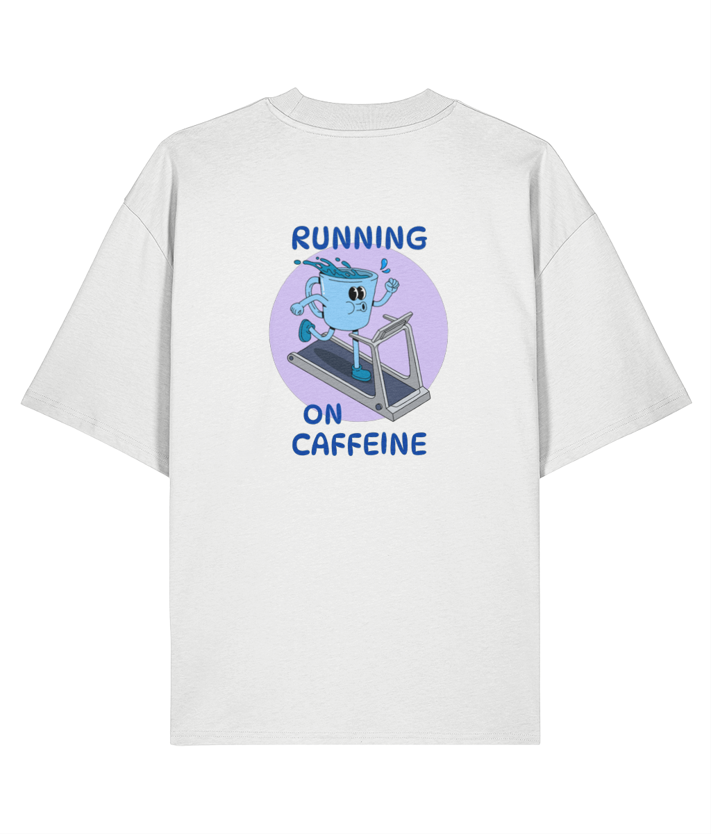 Organic Oversized T-Shirt - Running on Caffeine