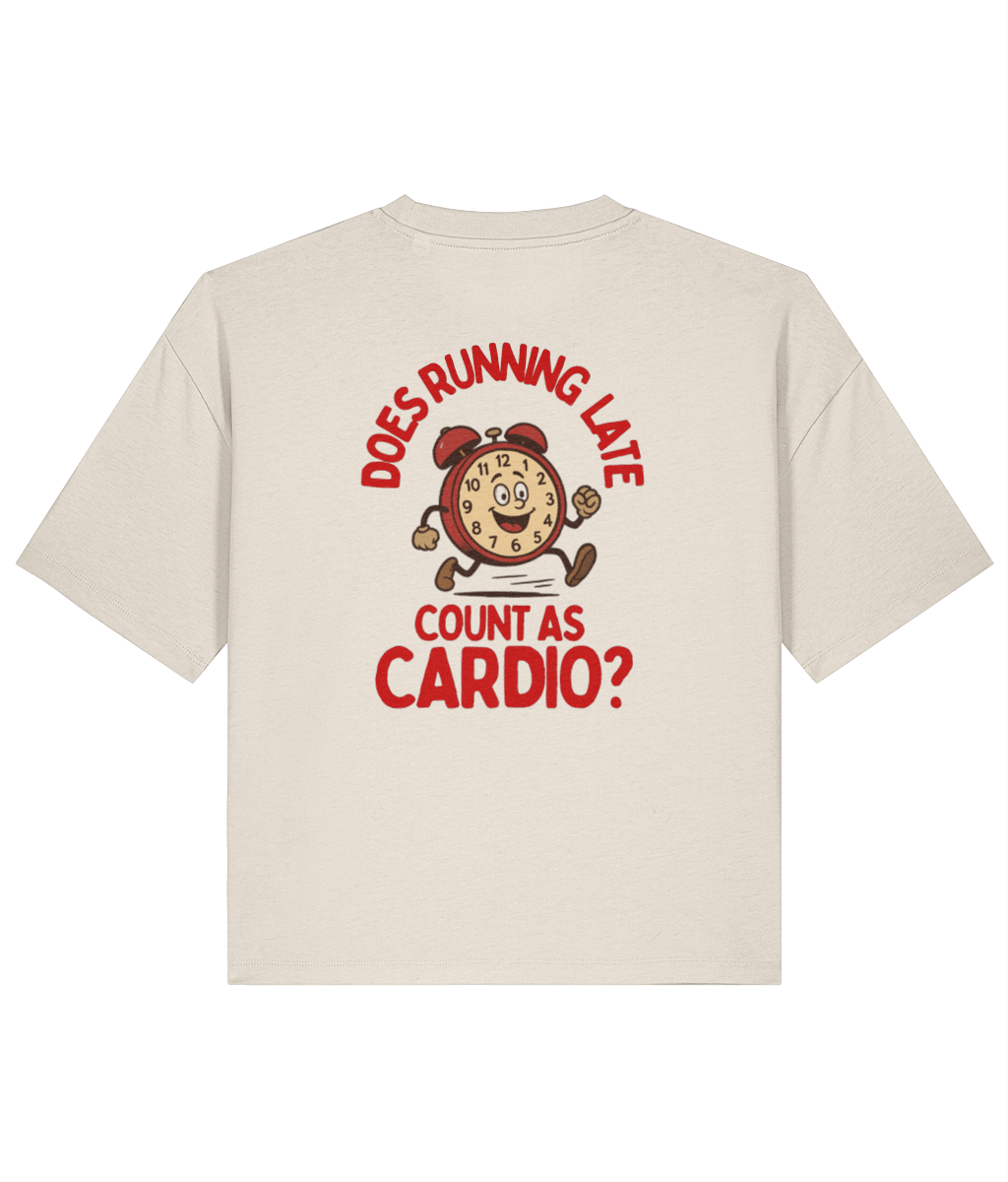 Organic Loose Fit T-Shirt - Is Running late Cardio?